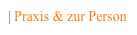 | Praxis & zur Person